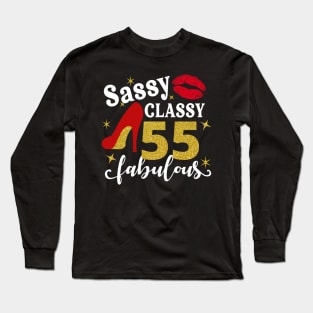 Sassy classy 55 fabulous Long Sleeve T-Shirt